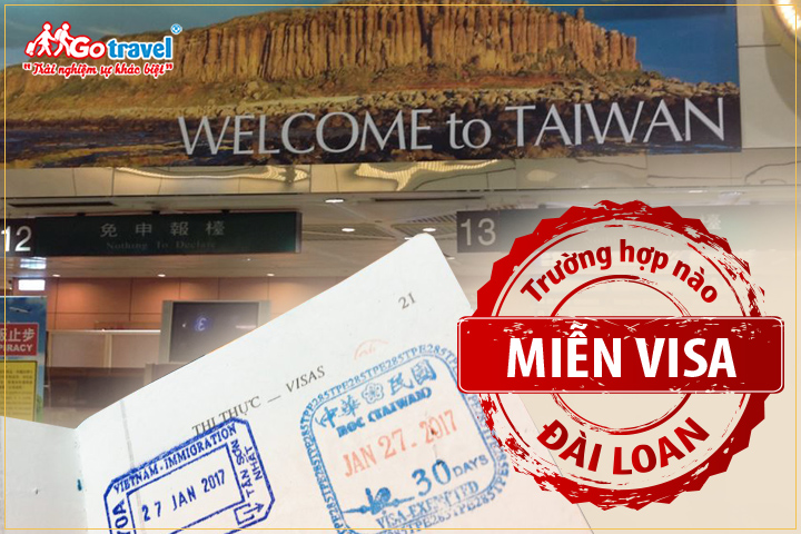 Trường hợp được miễn visa Đài Loan