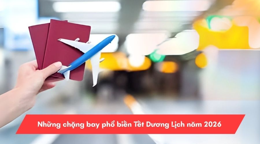 Những chặng bay phổ biến Tết Dương Lịch năm 2026
