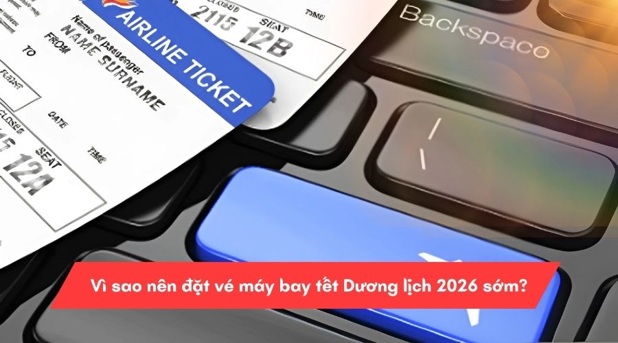 Vì sao nên đặt vé máy bay tết dương lịch 2026 sớm?